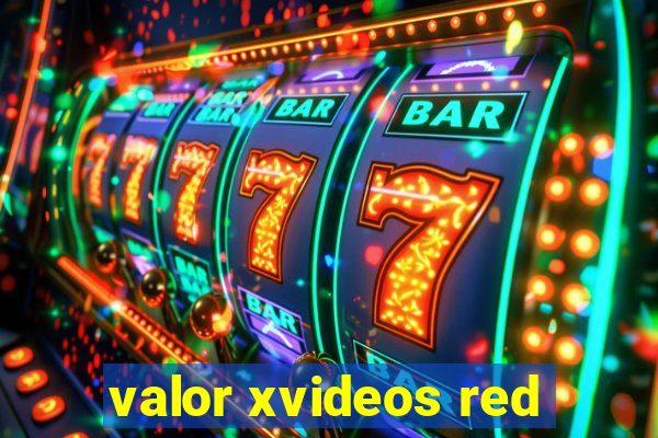 valor xvideos red